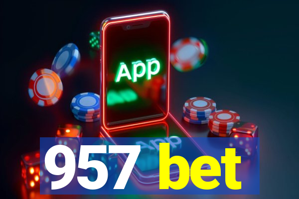 957 bet